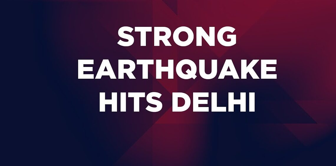 Breaking: Strong earthquake tremors in Delhi-NCR, people came out of their homes in panic