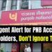 Urgent Alert for PNB Account Holders
