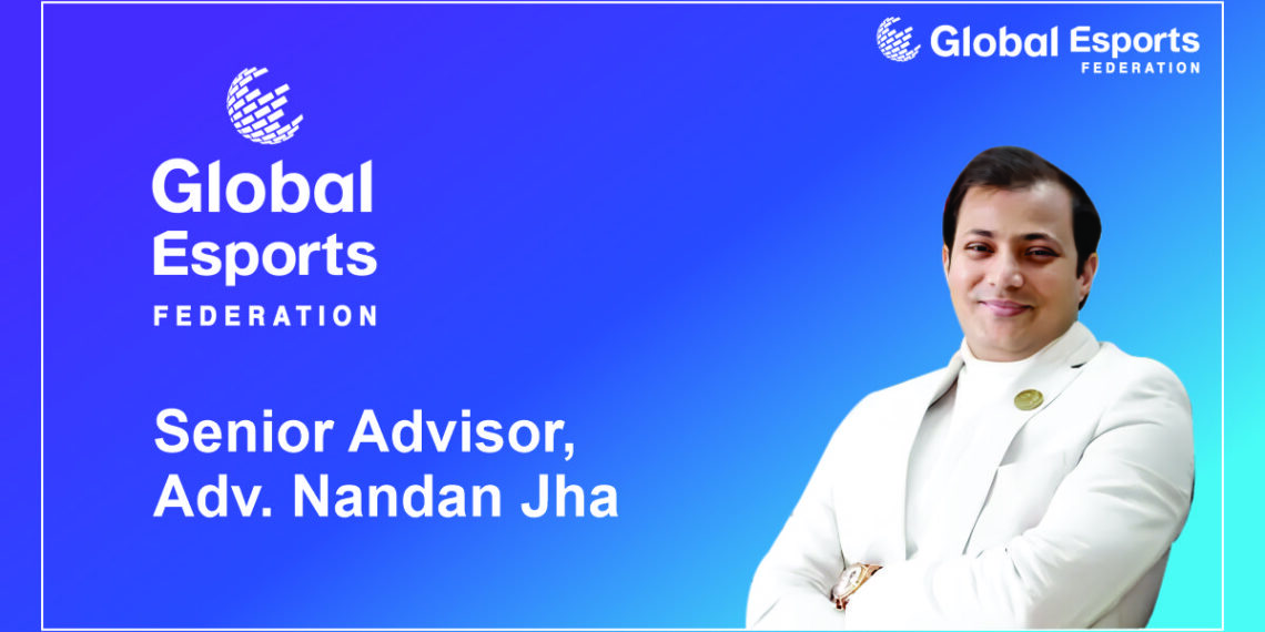 SOGF के संस्थापक नंदन झा बने ग्लोबल ईस्पोर्ट्स फेडरेशन (GEF) के वरिष्ठ सलाहकार - Panchayati Times